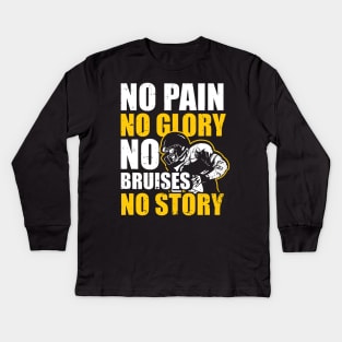 No Pain Glory Bruises Story Kids Long Sleeve T-Shirt
